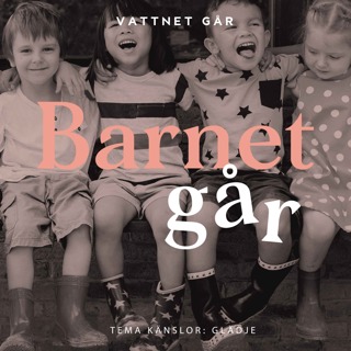 536. Barnet Går - "Så kan vi förstärka glädjen i våra barn"