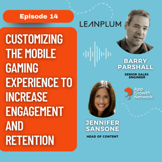 Customizing The Mobile Gaming Experience To Increase Engagement and Retention