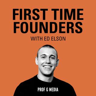 First Time Founders with Ed Elson – How Airbnb Scaled from 3 Guests to 2 Billion