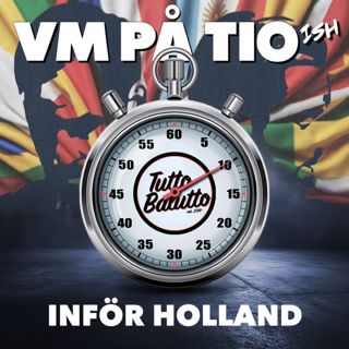 VM på tio-ish – Inför Holland