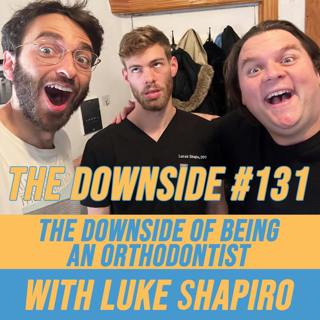 #131 The Downside of Being an Orthodontist with Luke Shapiro
