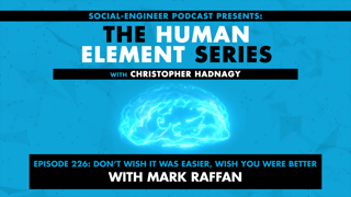 Ep. 226 - Human Element Series - Dont Wish It Was Easier Wish You Were Better with Mark Raffan