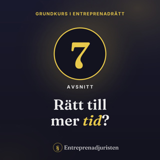 Entreprenadrätt – grundkurs | Avsnitt 7: Tid, försening och tidsförlängning