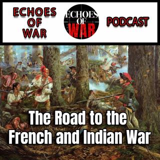 The Road to the French and Indian War