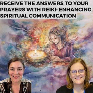 Receive the Answers to Your Prayers with Reiki: Enhancing Spiritual Communication