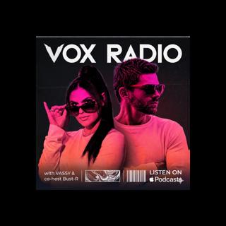 VOX RADIO with VASSY & Bust-R - Ep 51