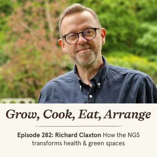 Richard Claxton: How the NGS transforms health & green spaces - Episode 282