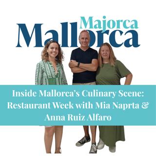 MALLORCA INSIDERS: The island's culinary scene: Restaurant Week with Mia Naprta & Anna Ruiz Alfaro