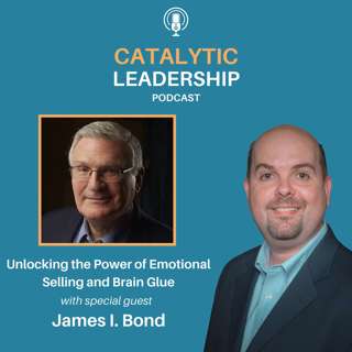 Unlocking the Power of Emotional Selling and Brain Glue: A Deep Dive with Behavioral Specialist James I Bond