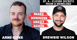 Ep. 4 - Closer Secrets From A Meme Lord with Drewbie Wilson
