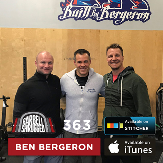 Ben Bergeron: Chasing Excellence, Building The Fittest Athletes in the World, and Mastering Principle that Create Champions — Barbell Shrugged #363
