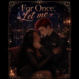 For Once, Let Me (Humor + Comfort)