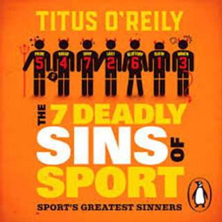 Titus O'Reilly’s hilarious new book - The Seven Deadly Sins of Sport
