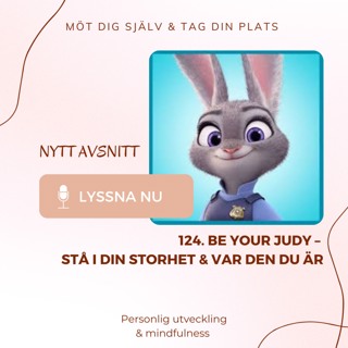 124. Be your Judy – stå i din storhet & var den du är