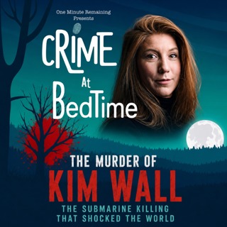 The Murder of Kim Wall: The Submarine Killing That Shocked the World