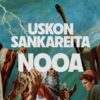 Uskon Sankareita - Jakso 4 - Nooa