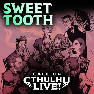 Sweet Tooth | Call of Cthulhu Live! | Indianapolis Night One 2026 | Modern Call of Cthulhu
