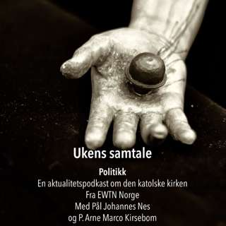 Ukens samtale | Sr Anne Bente og p. Arne Marco | Politikk