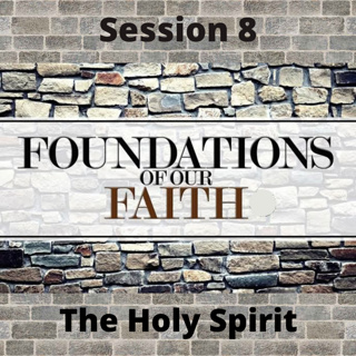 Foundations of our faith Session 8