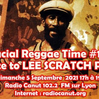 Crucial Reggae Time #188 Tribute To Lee Perry +Fango et Digitheu 050921 3 heures