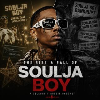 The Rise & Fall of Soulja Boy