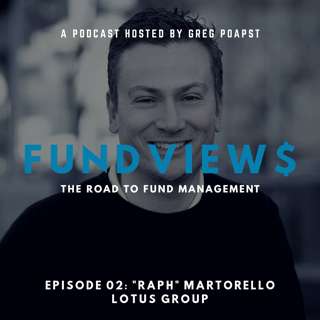 Episode 02 - "Raph" Martorello, Lotus Group Capital