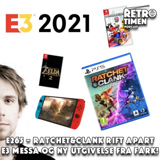 E265 - Ratchet&Clank Rift Apart E3 Messa og ny utgivelse fra Fark!