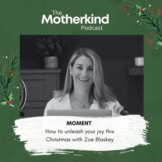 MOMENT | How to unleash your joy this Christmas with Zoe Blaskey (Re-release)