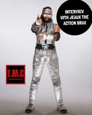 TMC Podcast Season 2 Episode 15. Interview with Jeaux The Action Brax