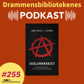 #255 - Debatt om boken «Skoleanarkiet» av Lars Erik Gjerde
