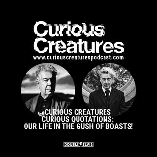 Curious Creatures Curious Quotations: Our Life in the Gush of Boasts!