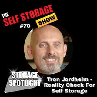 ✔️#70: Storage Spotlight #40 | Tron Jordheim - Reality Check For Self Storage
