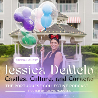 Castles, Culture, & Coraçao - Guest Jessica Demelo