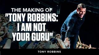 The Making of "Tony Robbins: I Am Not Your Guru"| Tony Robbins Podcast 