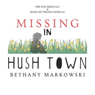 TRAILER|| Missing In Hush Town: BETHANY MARKOWSKI