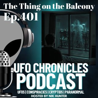 Ep.401 The Thing on the Balcony