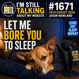 (Short Voice Only) I’m still Talking About My Website | #1671 Let Me Bore You To Sleep | 29th August 2026 | Jason Newland