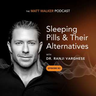 #93 - Sleeping Pills and their Alternatives with Dr. Ranji Varghese