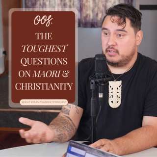 Episode 201 - The Toughest Questions on Māori & Christianity: Henare Whaanga, Part 1