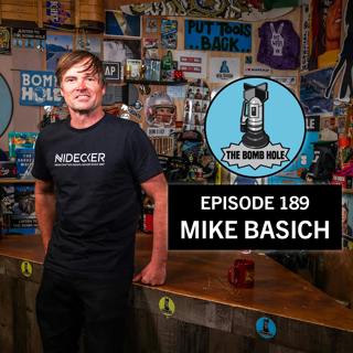 Mike Basich | The Bomb Hole Episode 189