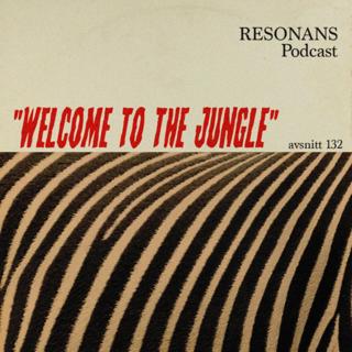 Avsnitt 132: Welcome to the jungle