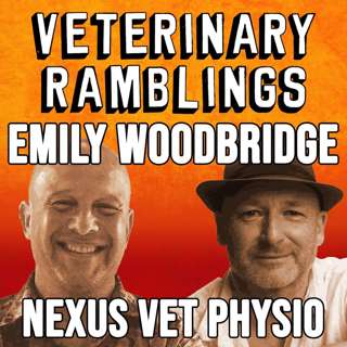 Ep 66: Pet Pain and Palliative Care with Emily Woodbridge AKA Nexus Vet Physio