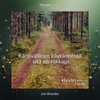 Kärsivällinen käytännössä - sitä on rakkaus (03.06.2026)