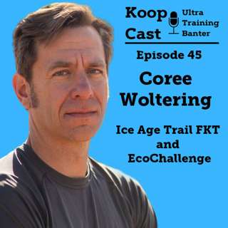Coree Woltering - the Ice Age Trail FKT and EcoChallenge | KoopCast Episode 45
