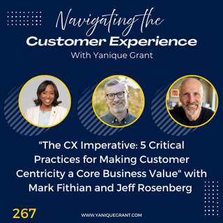 267: The CX Imperative: 5 Critical Practices for Making Customer Centricity a Core Business Value with Mark Fithian and Jeff Rosenberg