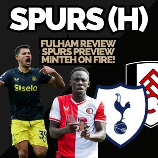 Massive win on near-perfect weekend, Minteh's on fire and Spurs preview