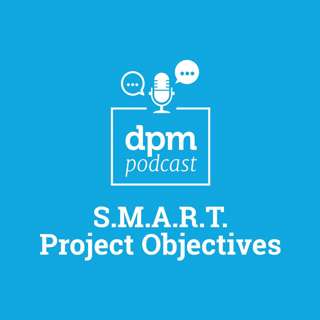 SMART Project Objectives (With Mackenzie Dysart From Reason One)