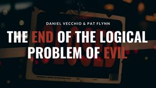 The End of the Logical Problem of Evil - Pat Flynn and Daniel Vecchio