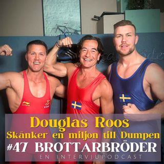 #47 Skänker en miljon till Dumpen - Douglas Roos 
