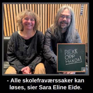 - Alle skolefraværssaker kan løses, sier Sara Eline Eide